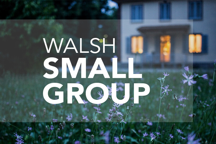 Walsh-Small-Group-Thumbnail-01-28-21